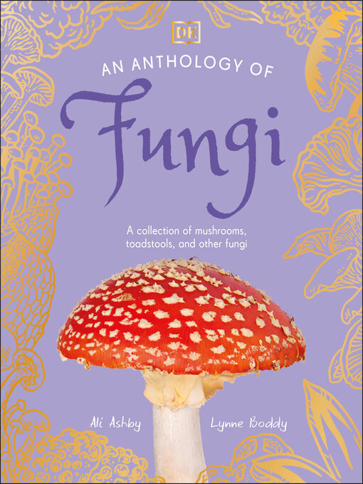 Title details for An Anthology of Fungi by Lynne Boddy - Wait list